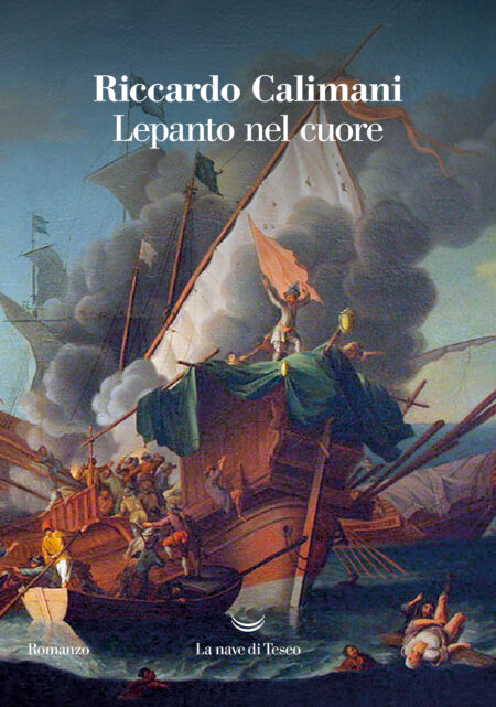 Riccardo Calimani. Lepanto nel cuore. La nave di Teseo