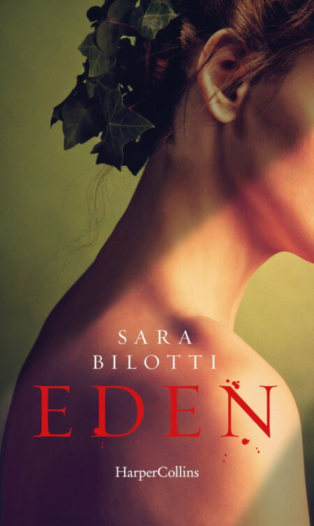 Sara Bilotti. Eden. Harper Collins