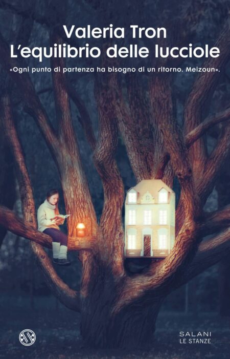 Valeria Tron. L'equilibrio delle lucciole. Salani Editore