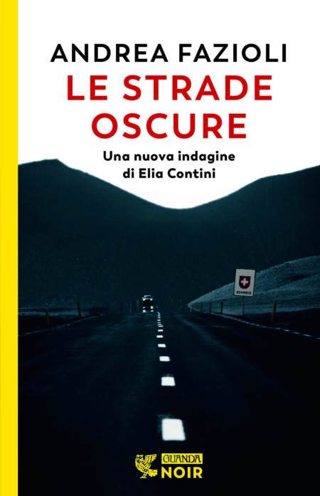 Andrea Fazioli. Le strade oscure. Guanda Editore