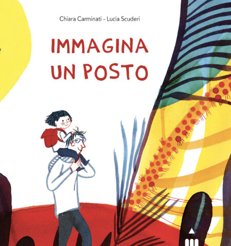 Chiara Carminati, Lucia Scuderi. Immagina un posto. Edizioni Lapis