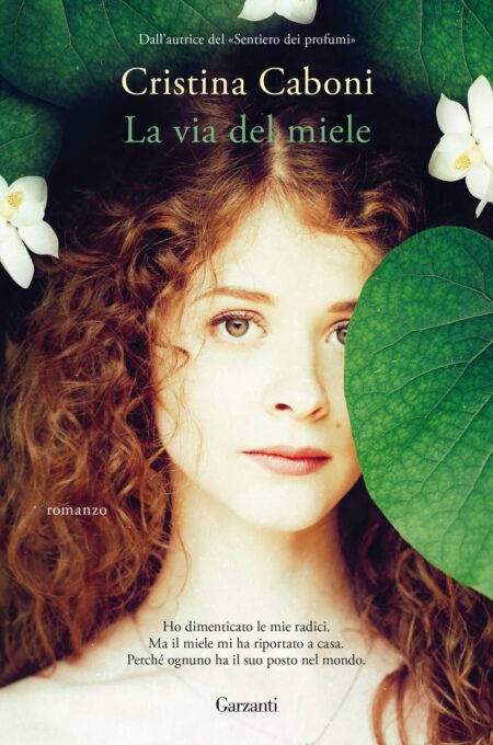 Cristina Caboni. La via del miele. Garzanti Editore