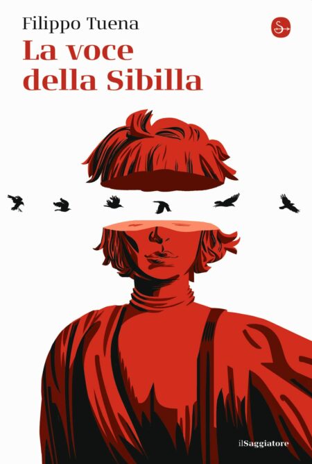 Filippo Tuena. La voce della Sibilla. Il Saggiatore