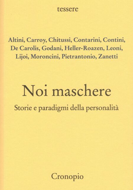 Noi maschere. Storie e paradigmi della personalità. Cronopio