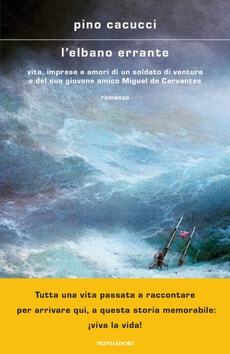 Pino Cacucci. L'elbano errante. Mondadori Editore