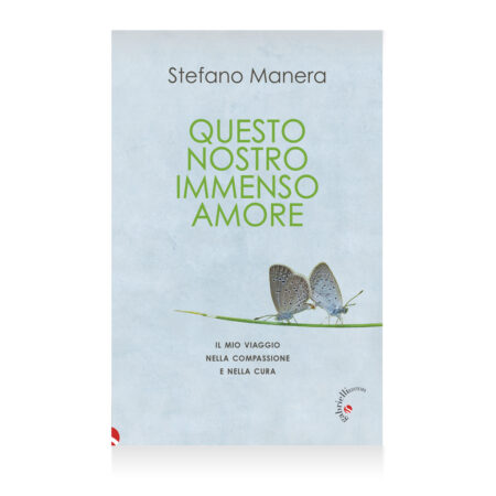 Stefano Manera. Questo nostro immenso amore. Gabrielli Editori