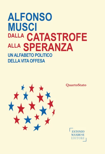 Afonso Musci. Dalla catastrofe alla speranza. Antonio Mandese Editore