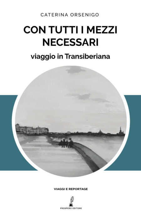 Caterina Orsenigo. Con tutti i mezzi necessari. Prospero Editore