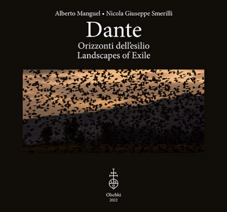 Alberto Manguel, Nicola Giuseppe Smerilli. Dante. Orizzonti dell'esilio. OIschki Editrice