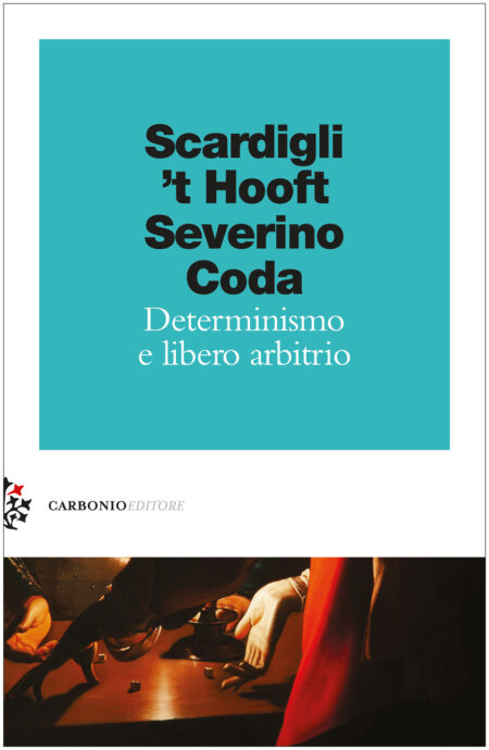 Determinismo e libero arbitrio.