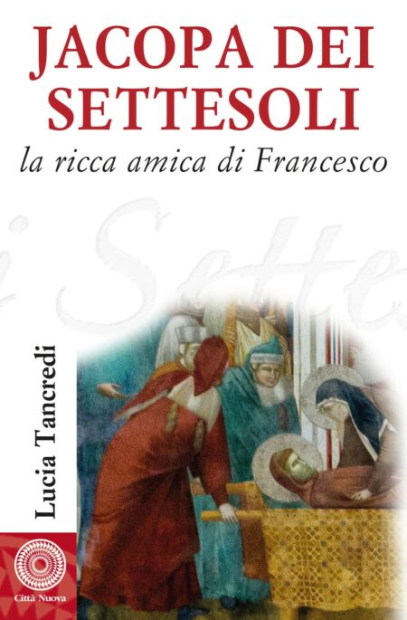 Lucia Tancredi. Jacopa dei Settesoli. Città Nuova Editrice