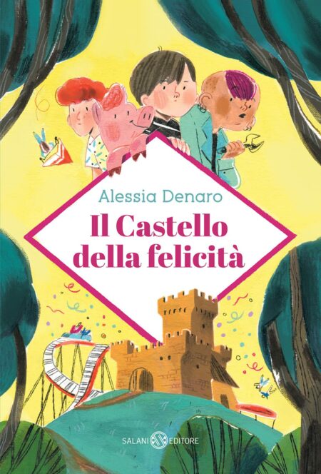 Alessia Denaro. Il castello della felicità. Salani Editore