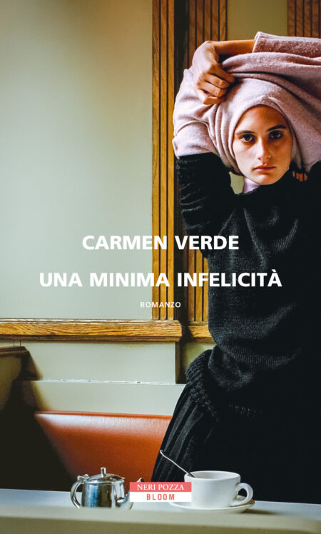 Carmen Verde. Una minima infelicità. Neri Pozza