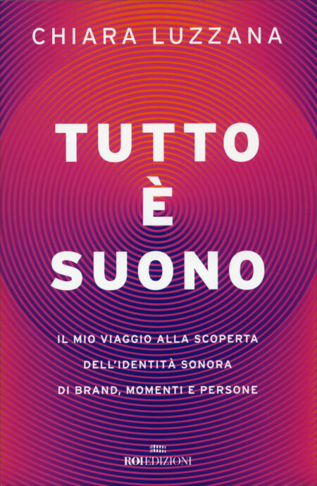 Chiara Luzzana. Tutto è suono. Roi Edizioni