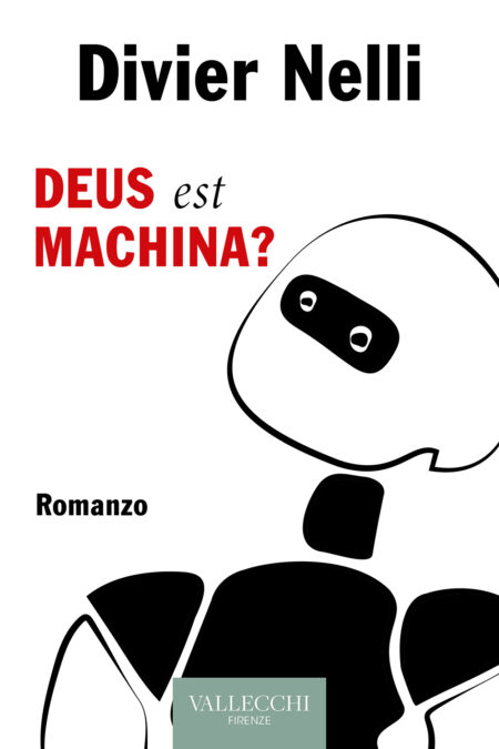 Divier Neli. Deus est machina? Vallecchi Editore