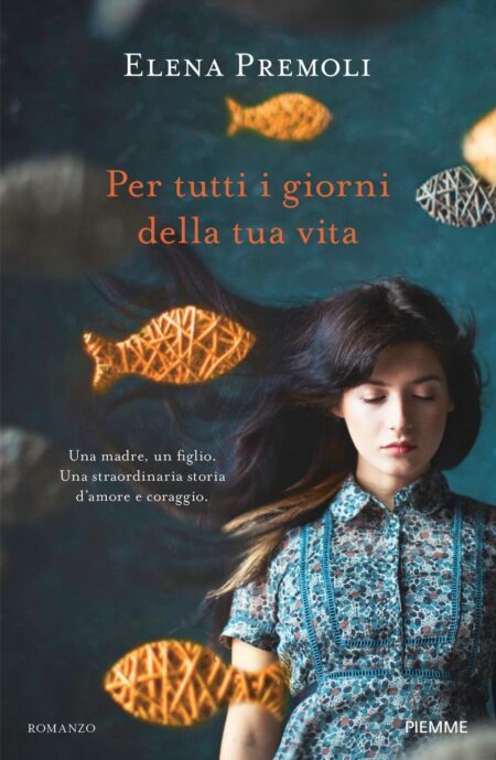 Elena Premoli. Per tutti i giorni della tua vita. Edizioni Piemme