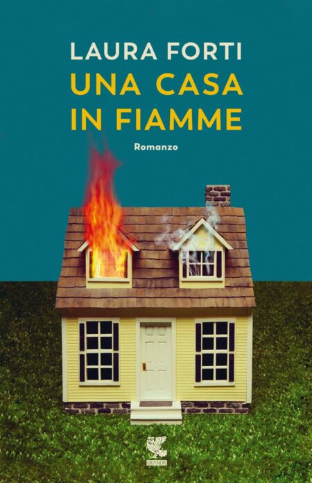 Laura Forti. Una casa in fiamme. Guanda