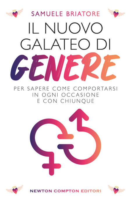 Samuele Briatore. Il nuovo galateo di genere. Newton Compton Editori