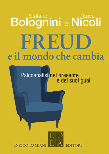 Stefano Bolognini, Luca Nicoli. Freud e il mondo che cambia. Enrico Damiani Editore