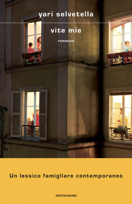 Yari Selvetella. Vite mie. Mondadori Editore