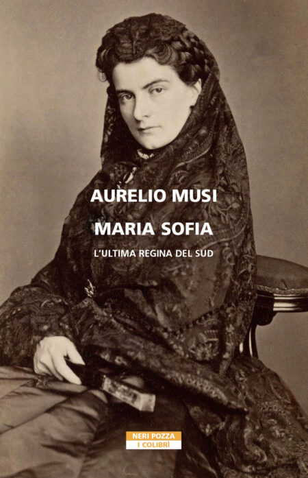 Aurelio Musi. Maria Sofia. Neri Pozza