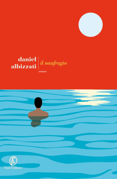 Daniel Albizzati. Il naufragio. Fazi Editore
