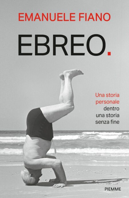 Emanuele Fiano. Ebreo. Edizioni Piemme