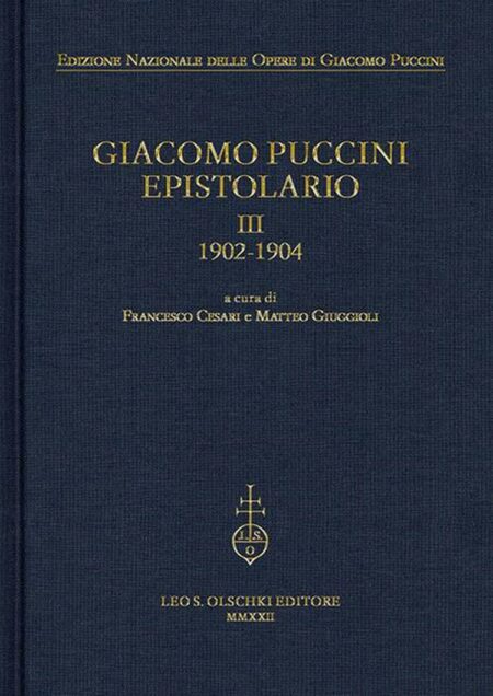 Giacomo Puccini. Epistolario III. Leo S. Olschki Editore