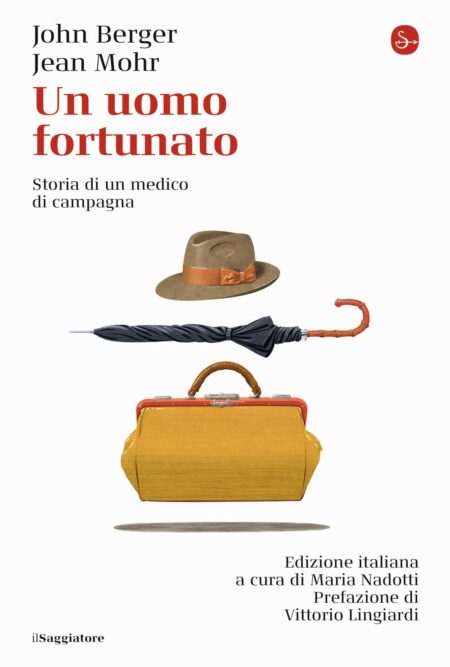 John Berger, Jean Mohr. Un uomo fortunato. Il Saggiatore