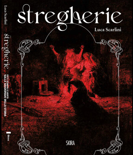 Luca Scarlini. Stregherie. Skira Editore