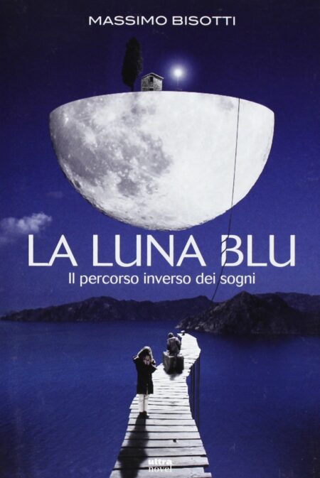 Massimo Bisotti. La luna blu. Mondadori Editore