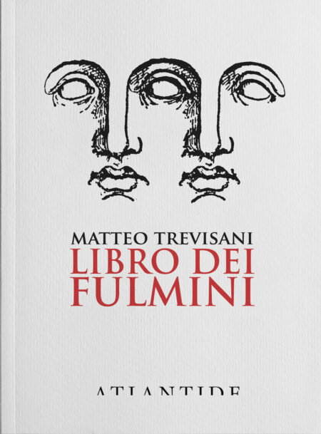 Matteo Trevisani. Libro dei fulmini. Edizioni Atlantide
