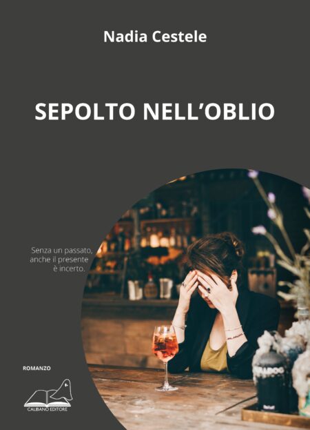 Nadia Cestele. Sepolto nell'oblio. Calibano Editore