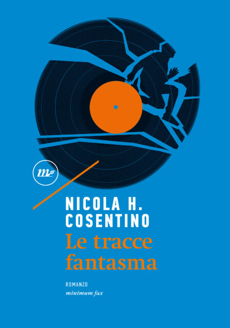 Nicola H. Cosentino. Le tracce fantasma. minimum fax