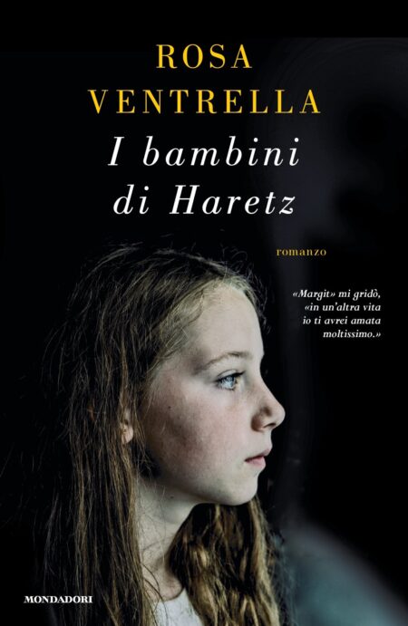Rosa Ventrella. I bambini di Haretz. Mondadori Editore