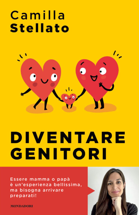 Camilla Stellato. Diventare genitori. Mondadori