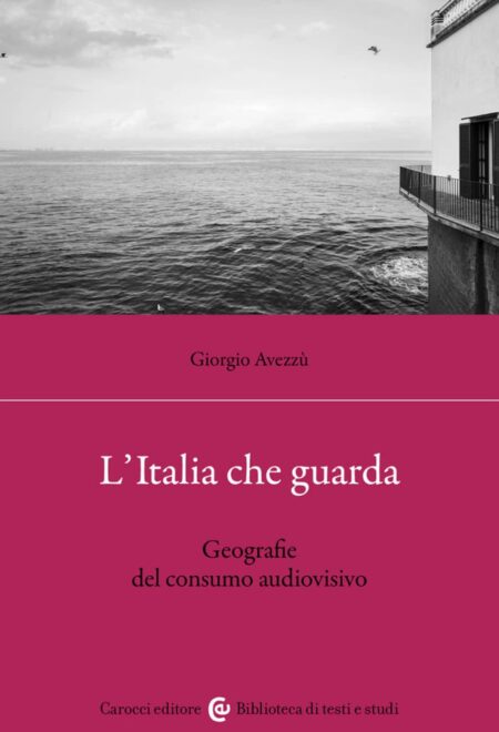 Giorgio Avezzù. L'Italia che guarda. Carocci Editore