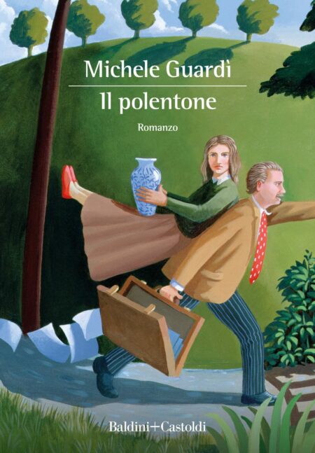 Michele Guardì. Il polentone. Baldini + Castoldi