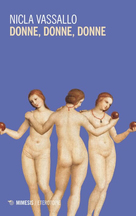 Nicla Vassallo. Donne, donne, donne. Mimesis Edizioni