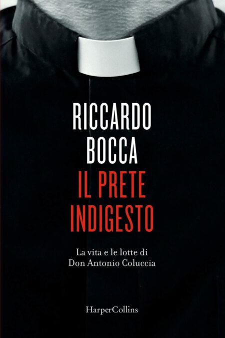 Riccardo Bocca.Il prete indigesto. Harper Collins