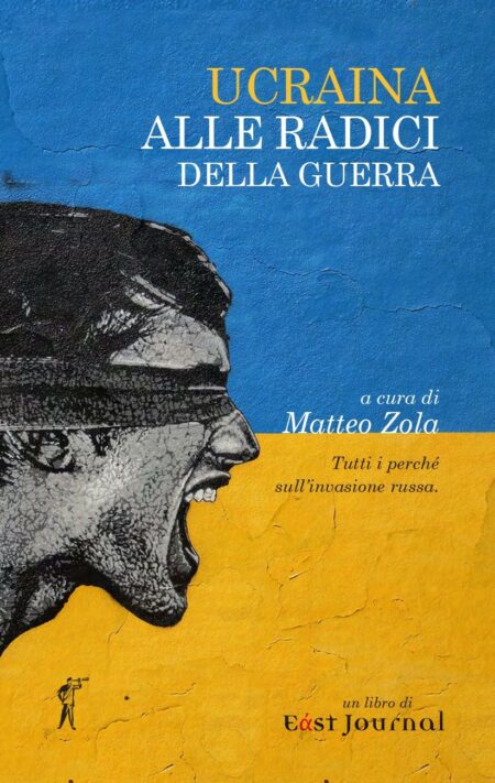 Ucraina. Alle radici della guerra. East Journal