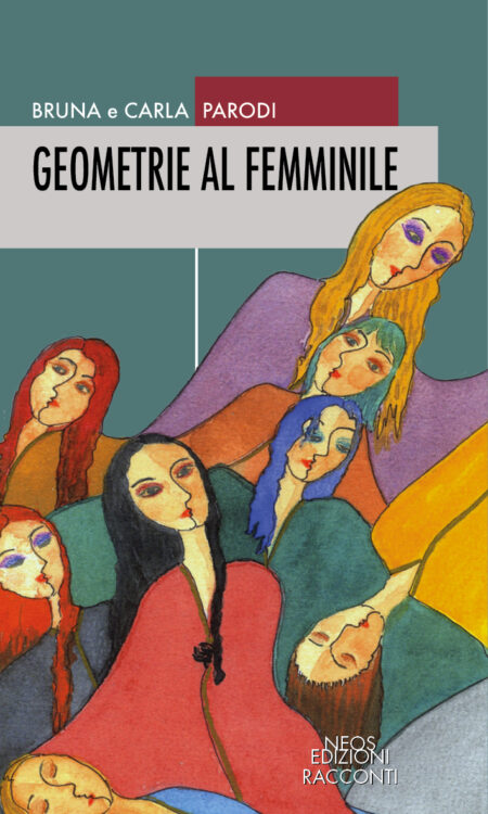 Bruna Parodi, Carla Parodi. Geometrie al femminile. Neos Edizioni