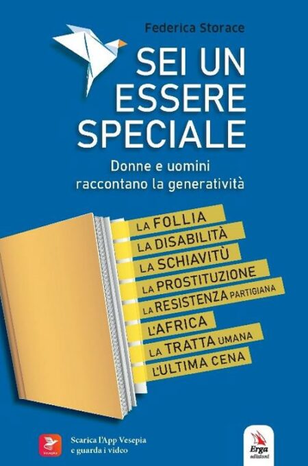Federica Storace. Sei un essere speciale. Erga Edizioni