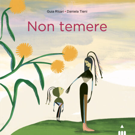 Guia Risari, Daniela Tieni. Non temere. Edizioni Lapis