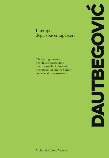 Jozefina Dautbegović. Il tempo degli spaventapasseri. Molesini Editore Venezia