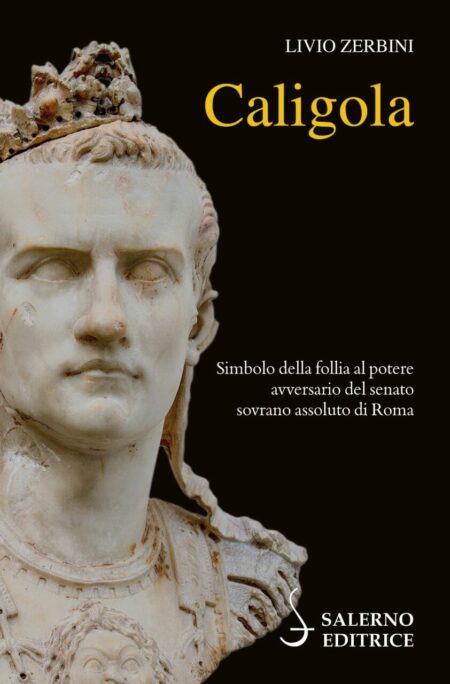 Livio Zerbini. Caligola. Salerno Editrice