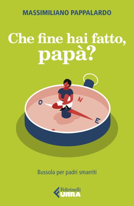 Massimiliano Pappalardo. Che fine ha fatto papà? Feltrinelli Editore