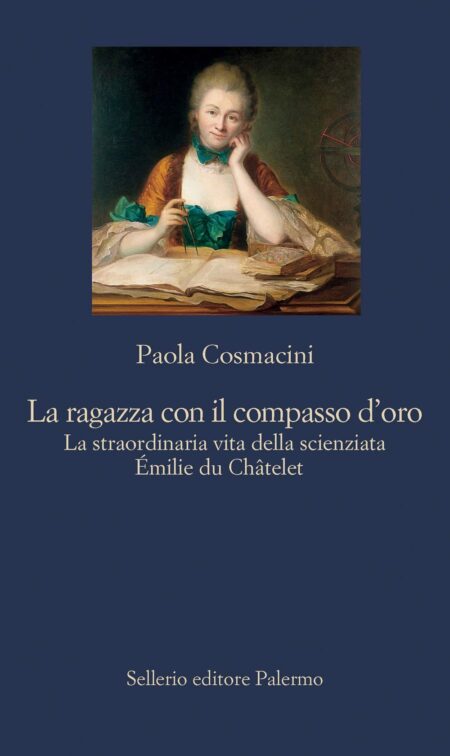 Paola Cosmacini. La ragazza con il compasso d'oro. Sellerio Editore