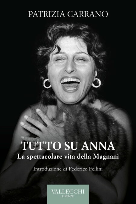 Patrizia Carrano. Tutto su Anna. Vallecchi Firenze