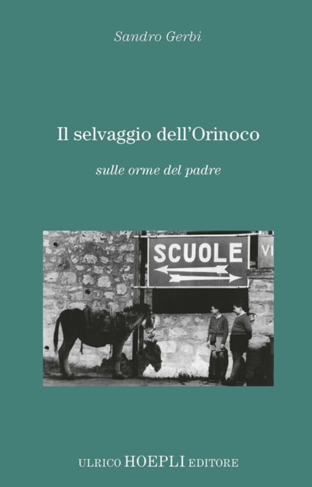 Sandro Gerbi. Il selvaggio dell'Orinoco. Ulrico Hoepli Editore